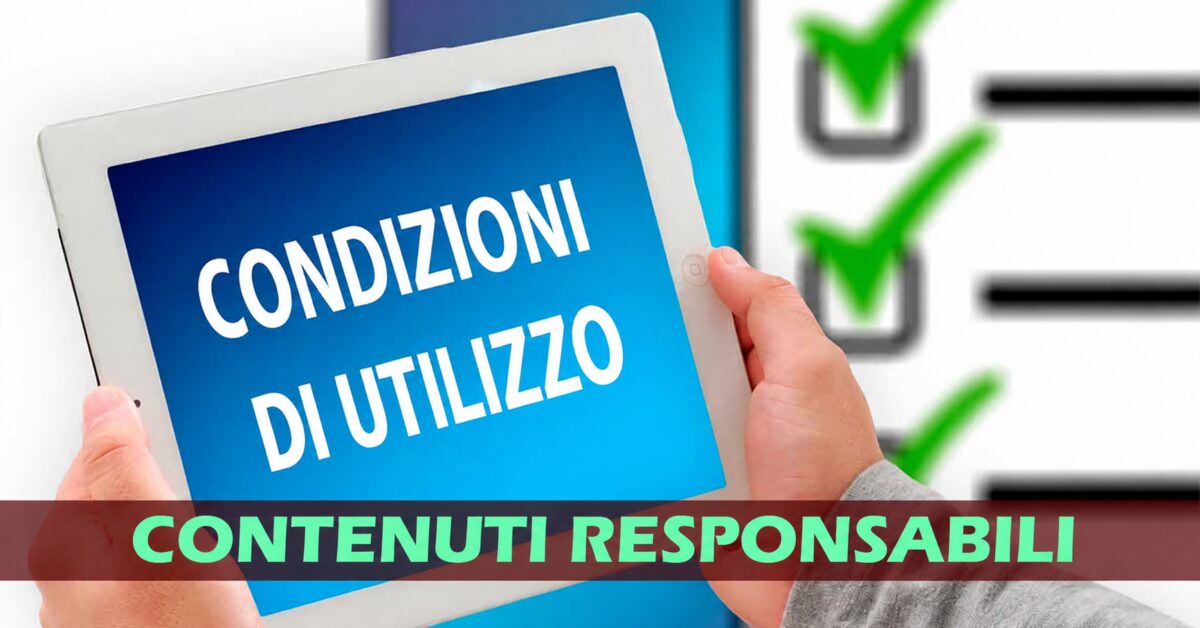 Condizioni di utilizzo 1 Condizioni di utilizzo – Contenuti responsabili